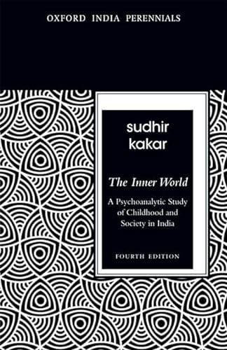 The Inner World: A Psychoanalytic Study of Childhood and Society in India (Oxford India Perennials)